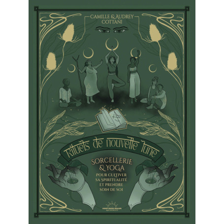 Rituels de nouvelle lune - Sorcellerie et yoga pour cultiver sa spiritualité et prendre soin de soi