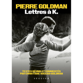 Lettres à K. de Pierre Goldman