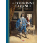 La Couronne de France T04 - De Louis XIII à Louis XIV
