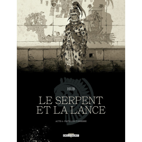 Le Serpent et la Lance T04 - Édition NB - Papillon-Tonnerre