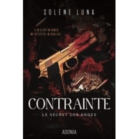 LE SECRET DES ANGES - TOME 1 CONTRAINTE