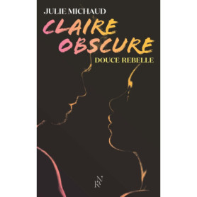 Claire obscure - Tome 1 Douce rebelle