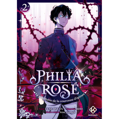 Philia Rosé : La prophétie de la couronne d'épines - Tome 2