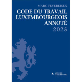 Code du travail Luxembourgeois annoté 2025
