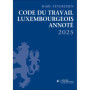 Code du travail Luxembourgeois annoté 2025