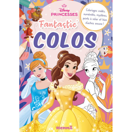 Disney Princesses - Fantastic' Colos (Cendrillon, Belle et Tiana) - Coloriages amusants