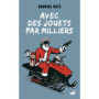 Avec des jouets par milliers