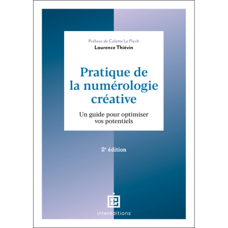 Pratique de la numérologie créative - 2e éd.