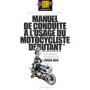Manuel de conduite à l'usage du motocycliste débutant