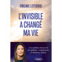 L'invisible a changé ma vie - Les coulisses de ma vie de médium : confidences, révélations, vérités