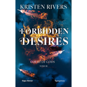 Forbidden Desires - Court of Gods, Tome 3