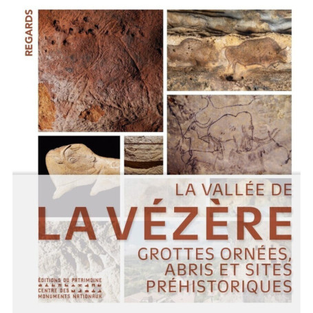 La vallée de la Vézère - Grottes ornées, abris et sites préhistoriques