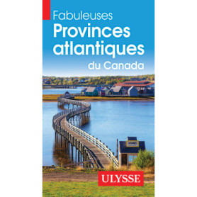 Fabuleuses Provinces atlantiques du Canada