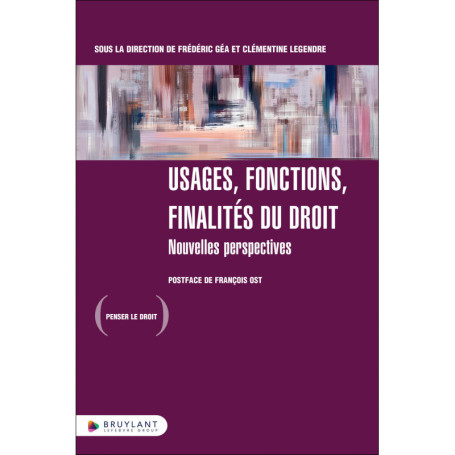 Usages, fonctions, finalités du droit - Nouvelles perspectives