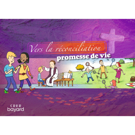 Vers la réconciliation, Promesse de vie - Livret enfant
