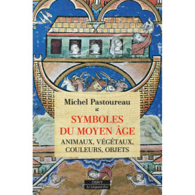 Symboles du Moyen Âge - Animaux, végétaux, couleurs, objets