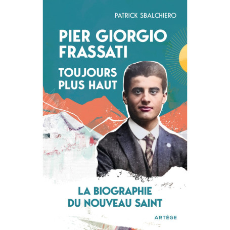 Pier Giorgio Frassati, toujours plus haut