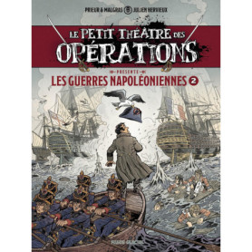 Le Petit Théâtre présente - tome 02 : Guerres Napoléoniennes