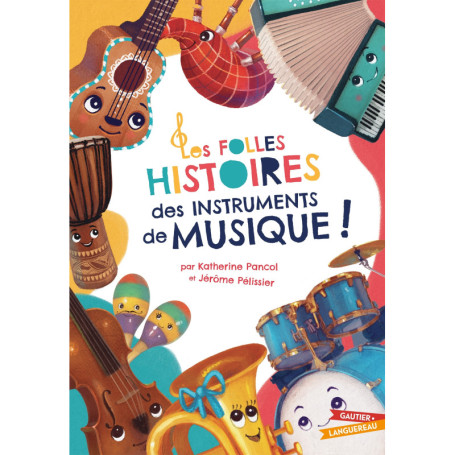 Les Folles Histoires des instruments de musique