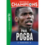 Destins de champions 25 - Une biographie de Paul Pogba