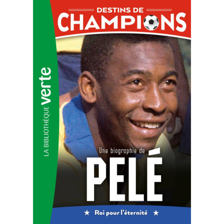 Destins de champions, Tome 26 - Une biographie de Pelé
