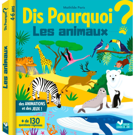 Dis pourquoi les animaux - Livre avec animations