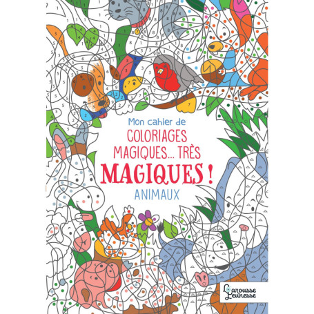 Mon cahier de coloriages magiques, très magiques ! Les animaux