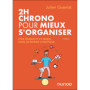 2h chrono pour mieux s'organiser - 2e éd.