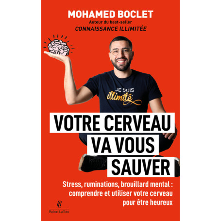 Votre cerveau va vous sauver - Stress, ruminations, brouillard mental