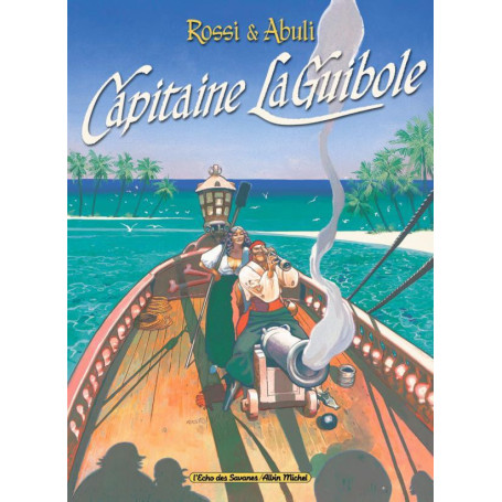 Capitaine La Guibole - Tome 01