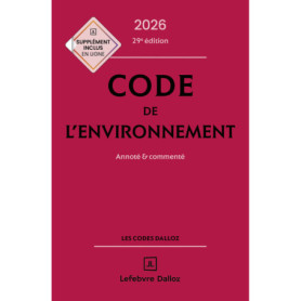 Code de l'environnement 2026, annoté & commenté 29 Ed.