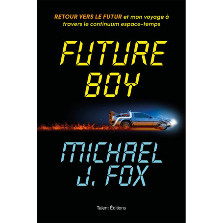 Future Boy : Retour vers le futur et mon voyage à travers le continuum espace-temps