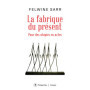 La fabrique du présent - Pour des utopies en actes