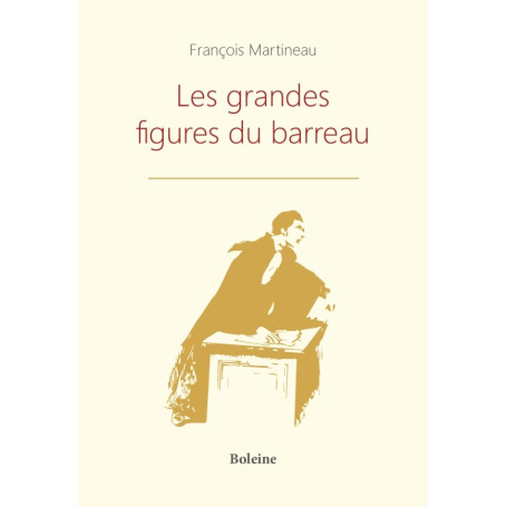 Les grandes figures du barreau