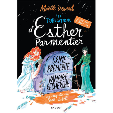 Les tribulations d'Esther Parmentier, sorcière stagiaire - Crime prémédité, vampire recherché