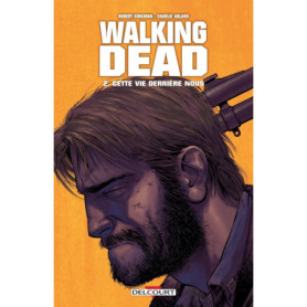 WALKING DEAD T02 CETTE VIE DERRIERE NOUS