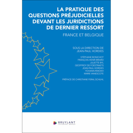 La pratique des questions préjudicielles devant les juridictions de dernier ressort - France et Belgique