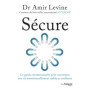 Sécure - Le guide révolutionnaire pour construire une vie émotionnellement stable et confiante