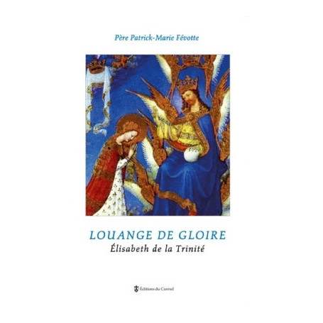 Louange de gloire, Elisabeth de la Trinité
