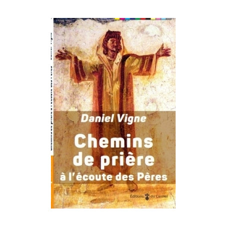 Chemins de prière à l'écoute des Pères