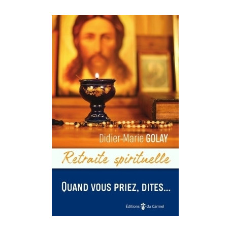 Quand vous priez, dites... de Didier-Marie Golay