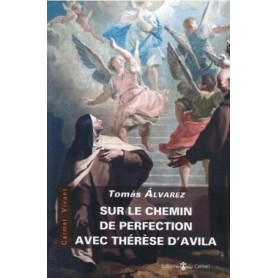 Sur le Chemin de Perfection avec Thérèse d'Avila