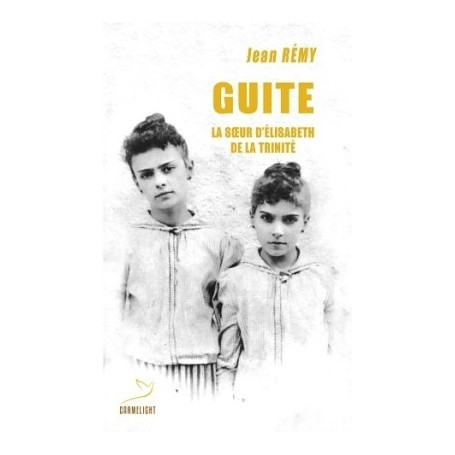 Guite, la soeur d'Élisabeth de la Trinité
