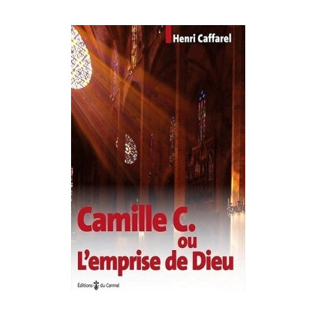 Camille C. ou l'emprise de Dieu