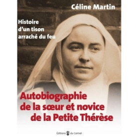 Autobiographie de la soeur et novice de la Petite Thérèse