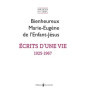 Ecrits d'une vie (1925-1967) - Marie-Eugène de l'Enfant-Jésus