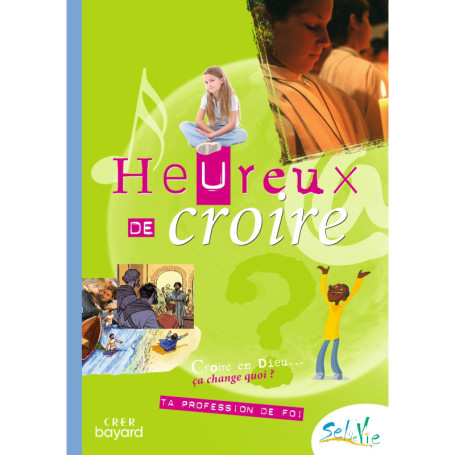 Sel de vie - 11/13 ans - Heureux de croire