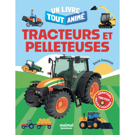 Un livre tout animé - Tracteurs et pelleteuses