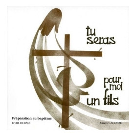 Tu seras pour moi un Fils, Préparation au baptême