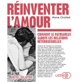 Réinventer l'amour - Comment le patriarcat sabote les relations hétérosexuelles